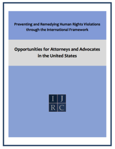 Preventing and Remedying Human Rights Violations through the International Framework: Opportunities for Attorneys and Advocates in the United States